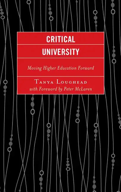Critical University: Moving Higher Education Forward - Paperback