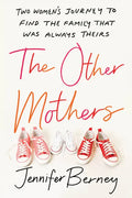 The Other Mothers: Two Women's Journey to Find the Family That Was Always Theirs - Paperback