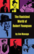 The Vanished World of Robert Youngson (hardback) - Hardcover