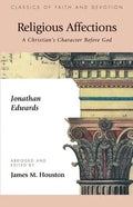 Religious Affections: A Christian's Character Before God - Paperback