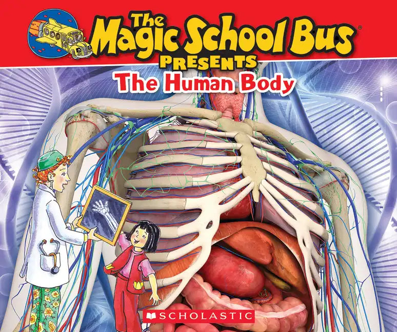 The Magic School Bus Presents: The Human Body: A Nonfiction Companion to the Original Magic School Bus Series - Paperback