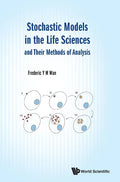 Stochastic Models in the Life Sciences and Their Methods of Analysis - Hardcover