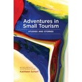Adventures in Small Tourism: Studies and Stories - Paperback