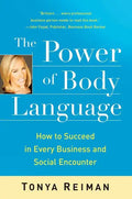 The Power of Body Language: How to Succeed in Every Business and Social Encounter - Paperback