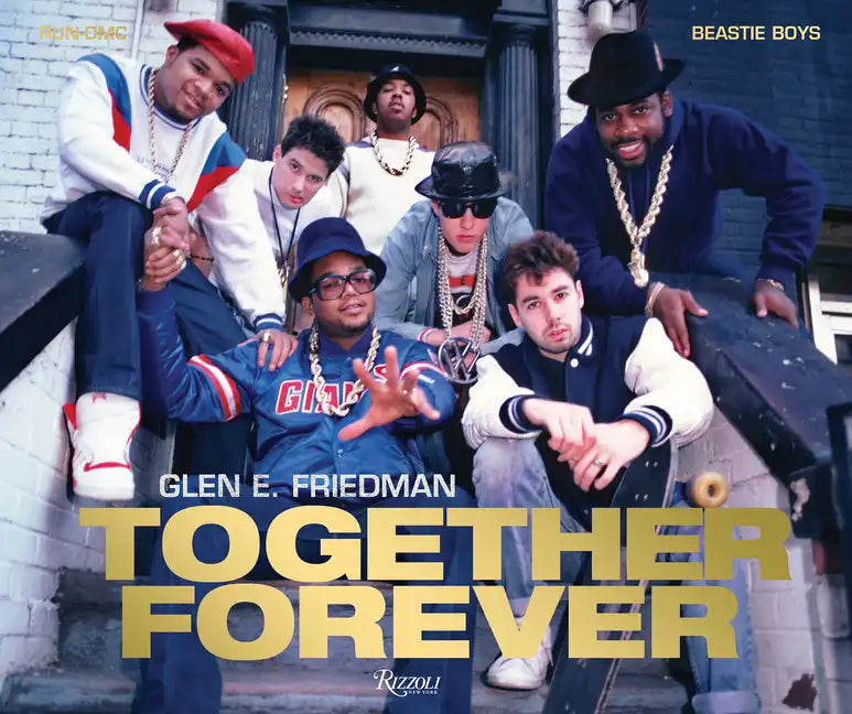 Together Forever: The Run-DMC and Beastie Boys Photographs - Hardcover