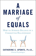 Marriage of Equals: How to Achieve Balance in a Committed Relationship - Paperback