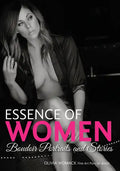 Essence of Women: Boudoir Portraits and Stories - Paperback