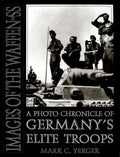 Images of the Waffen-SS: A Photo Chronicle of Germany's Elite Troops - Hardcover