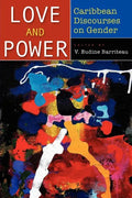 Love and Power: Caribbean Discourses on Gender - Paperback