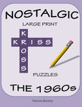 Nostalgic Large Print Kriss Kross Puzzles: The 1960s - Paperback