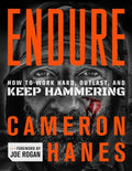 Endure: How to Work Hard, Outlast, and Keep Hammering - Hardcover