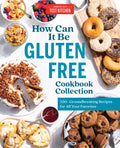 How Can It Be Gluten Free Cookbook Collection: 350+ Groundbreaking Recipes for All Your Favorites - Hardcover