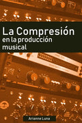 La compresión en la producción musical - Paperback