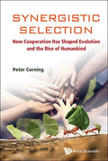 Synergistic Selection: How Cooperation Has Shaped Evolution and the Rise of Humankind - Hardcover