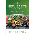 New Earth Diet: Eat to Enlighten Yourself - Paperback