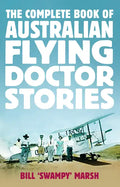 The Complete Book of Australian Flying Doctor Stories - Paperback