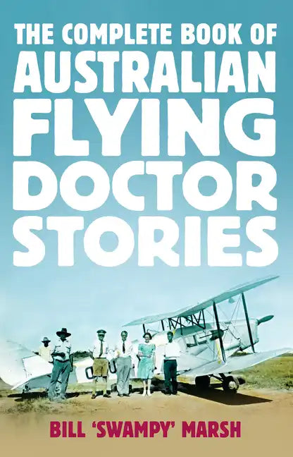The Complete Book of Australian Flying Doctor Stories - Paperback