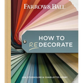 Farrow & Ball How to Redecorate: Transform Your Home with Paint & Paper - Hardcover