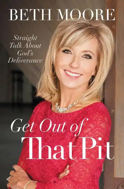 Get Out of That Pit: Straight Talk about God's Deliverance - Paperback