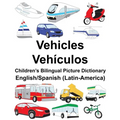 English/Spanish (Latin-America) Vehicles/Veh?ulos Children's Bilingual Picture Dictionary - Paperback