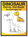 Dinosaur Dot to Dot Book for Kids Ages 4-8: Easy Fun Connect the Dots Dinosaur Coloring Book for Kids, Great Gift for Boys & Girls - Paperback