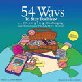 54 Ways to Stay Positive in a Changing, Challenging and Sometimes Negative World - Paperback