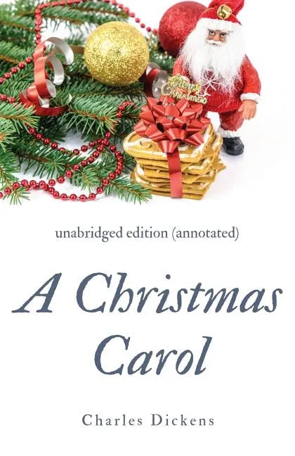 A Christmas Carol (annotated): unabridged edition with introduction and commentary - Paperback