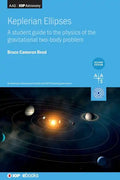 Keplerian Ellipses (Second Edition): A student guide to the physics of the gravitational two-body problem - Hardcover