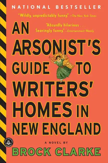 An Arsonist's Guide to Writers' Homes in New England - Paperback