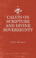 Calvin on Scripture and Divine Sovereignty - Paperback