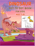 Dinosaur Dot to Dot Book For Kids Ages 7-10: Connect the dot Activities for Learning - Paperback