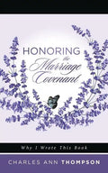 Honoring the Marriage Covenant: Why I Wrote This Book - Paperback
