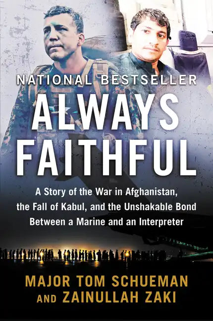 Always Faithful: A Story of the War in Afghanistan, the Fall of Kabul, and the Unshakable Bond Between a Marine and an Interpreter - Paperback