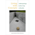 Living with Concepts: Anthropology in the Grip of Reality - Paperback