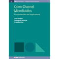 Open-Channel Microfluidics: Fundamentals and Applications - Hardcover