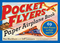 Pocket Flyers Paper Airplane Book: 69 Mini Planes to Fold and Fly - Paperback