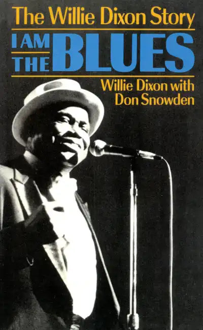 I Am the Blues: The Willie Dixon Story - Paperback