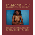 Mary Ellen Mark: Falkland Road: Prostitutes of Bombay - Hardcover
