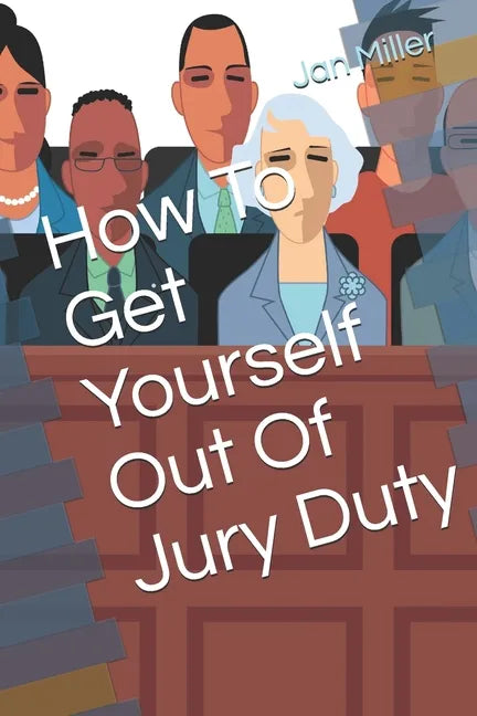 How To Get Yourself Out Of Jury Duty - Paperback