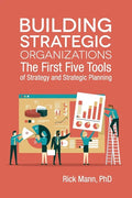 Building Strategic Organizations: The First Five Tools of Strategy and Strategic Planning - Paperback