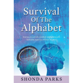 Survival Of The Alphabet: Stories creatively Crafted Alphabetically Towards America Power To Heal - Paperback