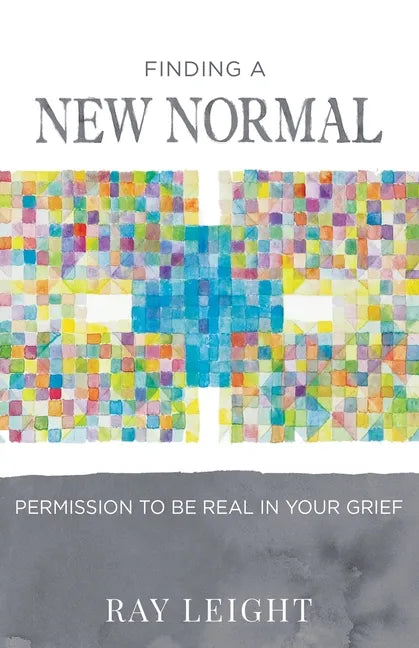 Finding A New Normal: Permission To Be Real In Your Grief - Paperback