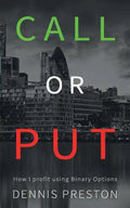 CALL or PUT: How I profit using Binary Options - Paperback