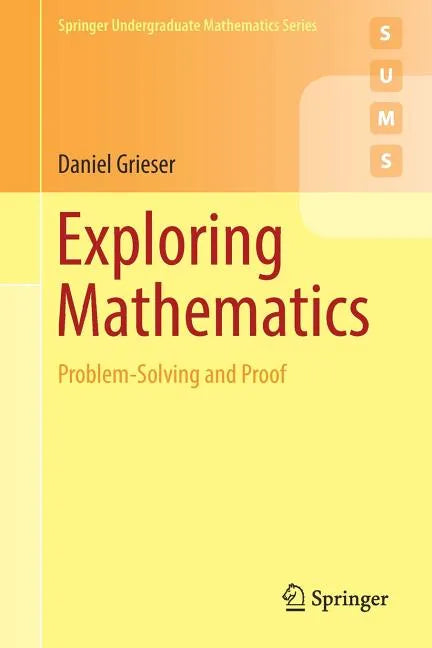 Exploring Mathematics: Problem-Solving and Proof - Paperback
