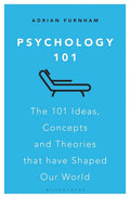 Psychology 101: The 101 Ideas, Concepts and Theories That Have Shaped Our World - Paperback