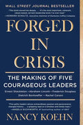 Forged in Crisis: The Making of Five Courageous Leaders - Paperback