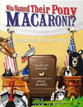 Who Named Their Pony Macaroni?: Poems about White House Pets - Hardcover