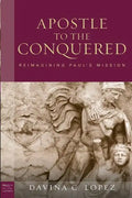 Apostle to the Conquered, Paperback Edition: Reimagining Paul's Mission - Paperback