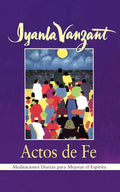 Actos de Fe (Acts of Faith): Meditaciones Diarias Para Mejorar El Espiritu (Meditations for People of Color) - Paperback