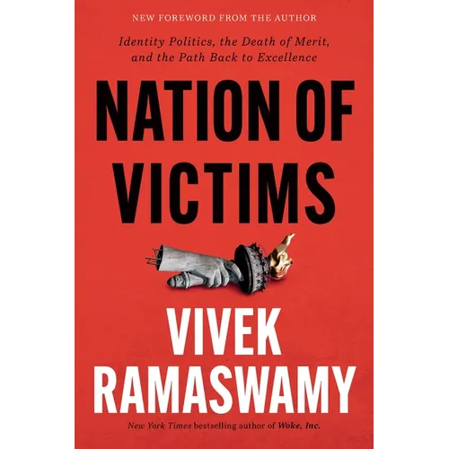 Nation of Victims: Identity Politics, the Death of Merit, and the Path Back to Excellence - Paperback